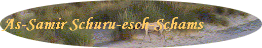 As-Samir Schuru-esch-Schams